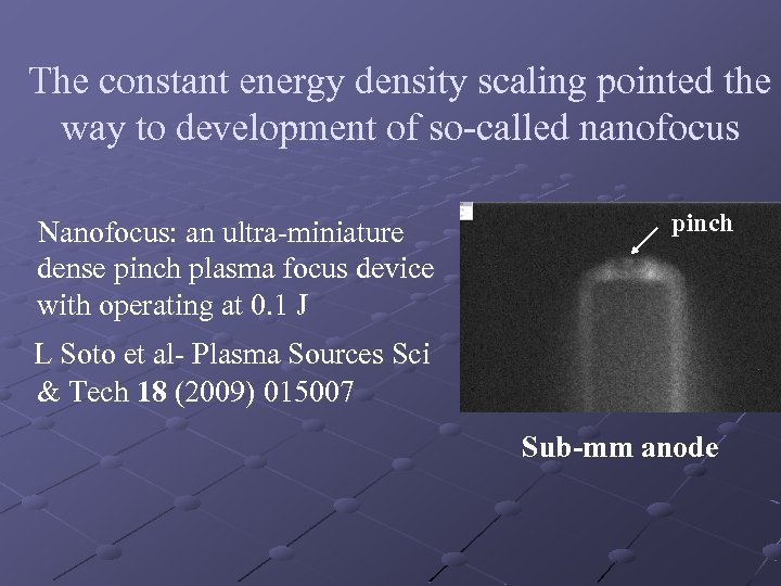 The constant energy density scaling pointed the way to development of so-called nanofocus Nanofocus: