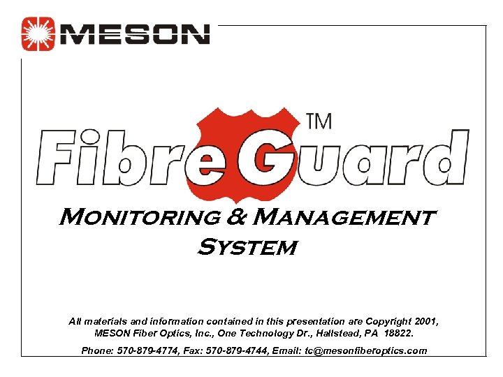 Monitoring & Management System All materials and information contained in this presentation are Copyright