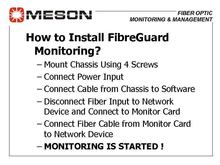 FIBER OPTIC MONITORING & MANAGEMENT How to Install Fibre. Guard Monitoring? – Mount Chassis