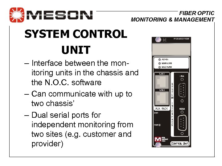 FIBER OPTIC MONITORING & MANAGEMENT SYSTEM CONTROL UNIT – Interface between the monitoring units