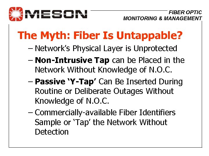FIBER OPTIC MONITORING & MANAGEMENT The Myth: Fiber Is Untappable? – Network’s Physical Layer
