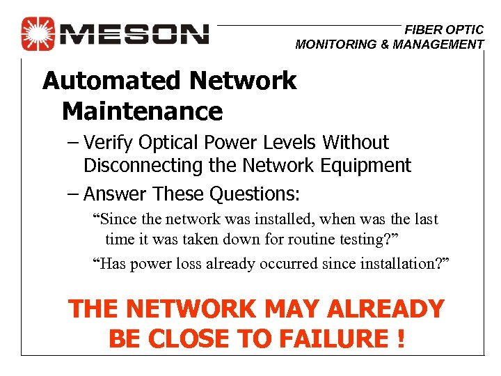 FIBER OPTIC MONITORING & MANAGEMENT Automated Network Maintenance – Verify Optical Power Levels Without