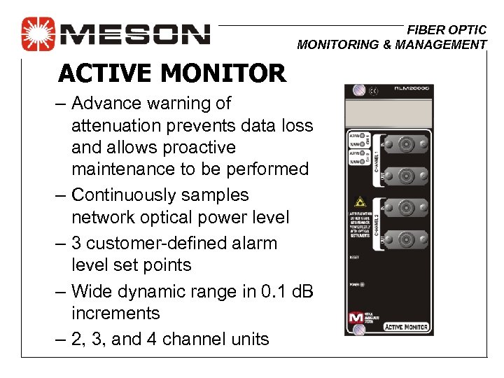 FIBER OPTIC MONITORING & MANAGEMENT ACTIVE MONITOR – Advance warning of attenuation prevents data
