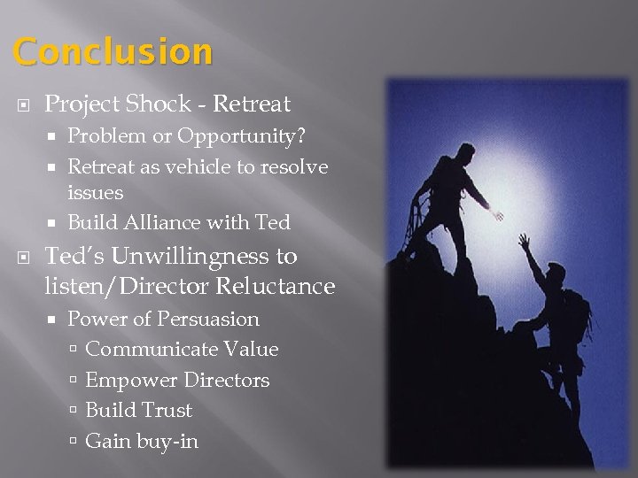 Conclusion Project Shock - Retreat Problem or Opportunity? Retreat as vehicle to resolve issues