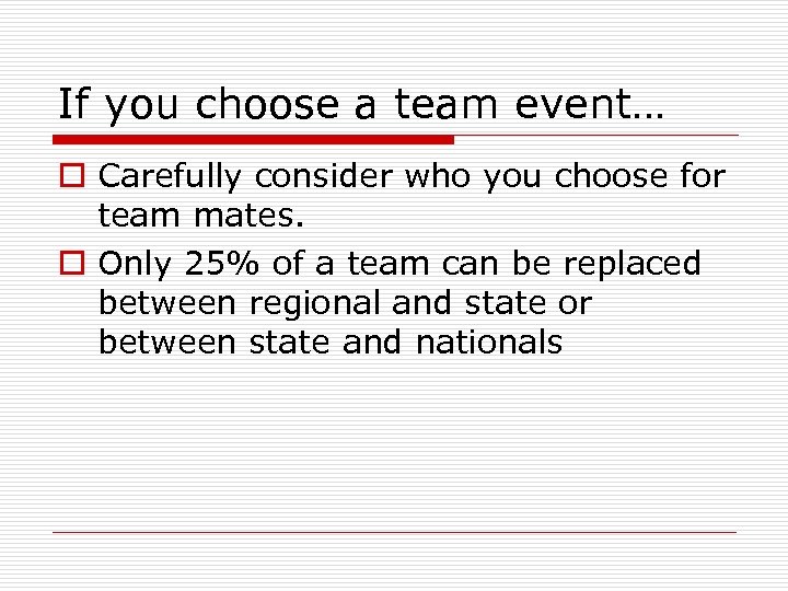 If you choose a team event… o Carefully consider who you choose for team