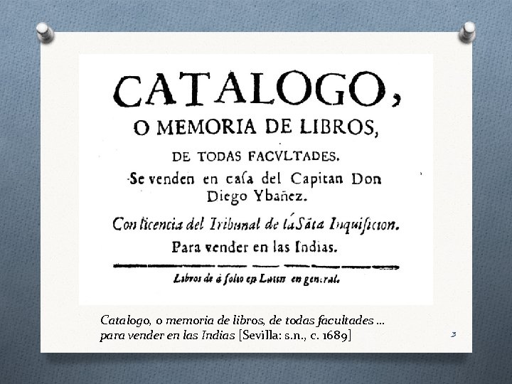 Catalogo, o memoria de libros, de todas facultades … para vender en las Indias