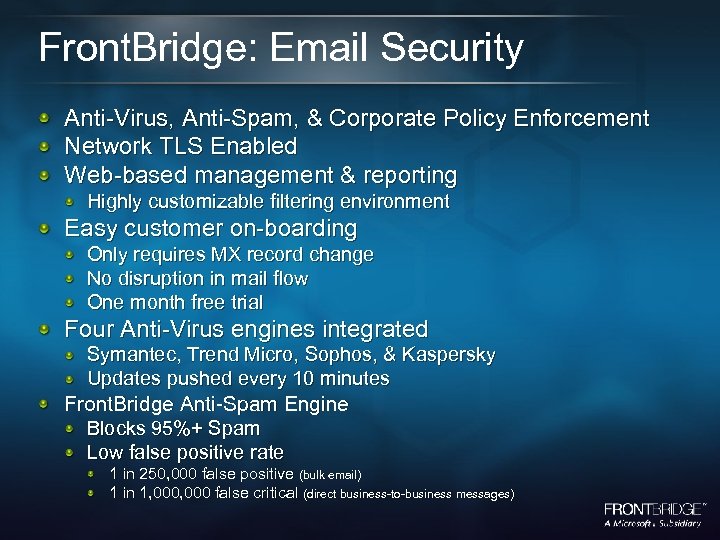 Front. Bridge: Email Security Anti-Virus, Anti-Spam, & Corporate Policy Enforcement Network TLS Enabled Web-based