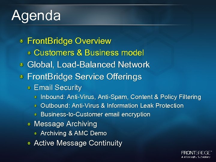 Agenda Front. Bridge Overview Customers & Business model Global, Load-Balanced Network Front. Bridge Service