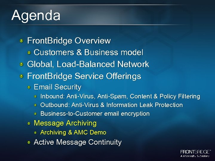 Agenda Front. Bridge Overview Customers & Business model Global, Load-Balanced Network Front. Bridge Service