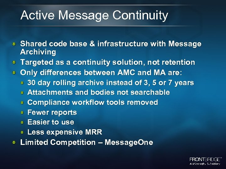 Active Message Continuity Shared code base & infrastructure with Message Archiving Targeted as a