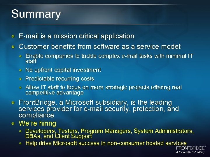 Summary E-mail is a mission critical application Customer benefits from software as a service