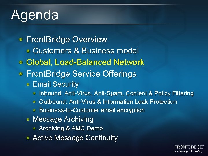 Agenda Front. Bridge Overview Customers & Business model Global, Load-Balanced Network Front. Bridge Service