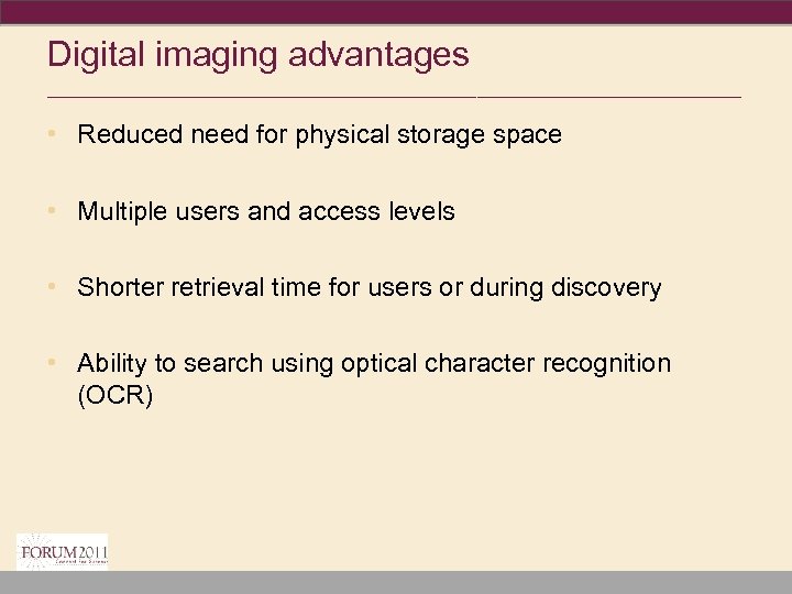 Digital imaging advantages ________________________________ • Reduced need for physical storage space • Multiple users