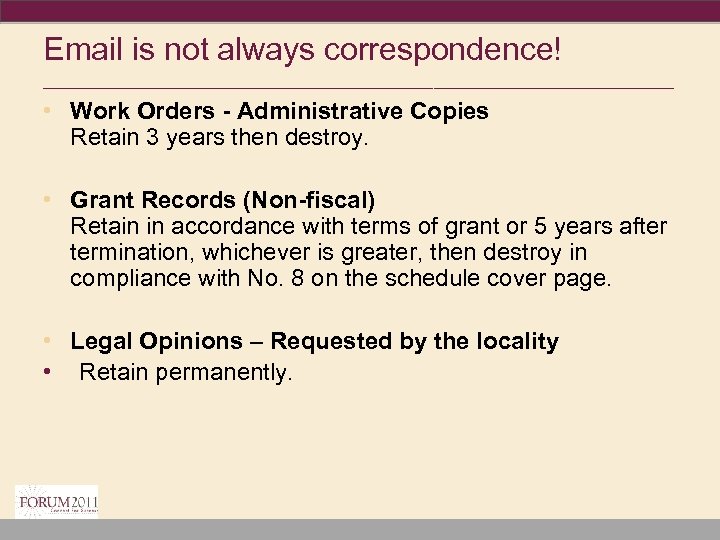 Email is not always correspondence! ________________________________ • Work Orders - Administrative Copies Retain 3