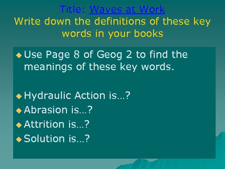 Title: Waves at Work Write down the definitions of these key words in your
