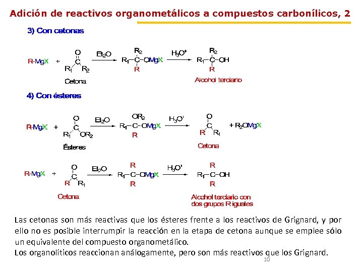 Adición de reactivos organometálicos a compuestos carbonílicos, 2 Las cetonas son más reactivas que