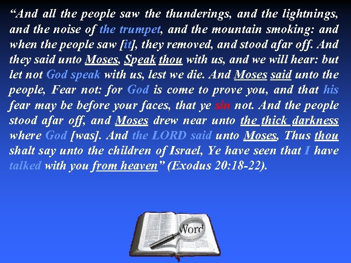 “And all the people saw the thunderings, and the lightnings, and the noise of