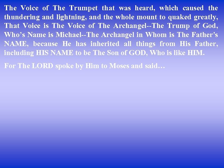 The Voice of The Trumpet that was heard, which caused the thundering and lightning,
