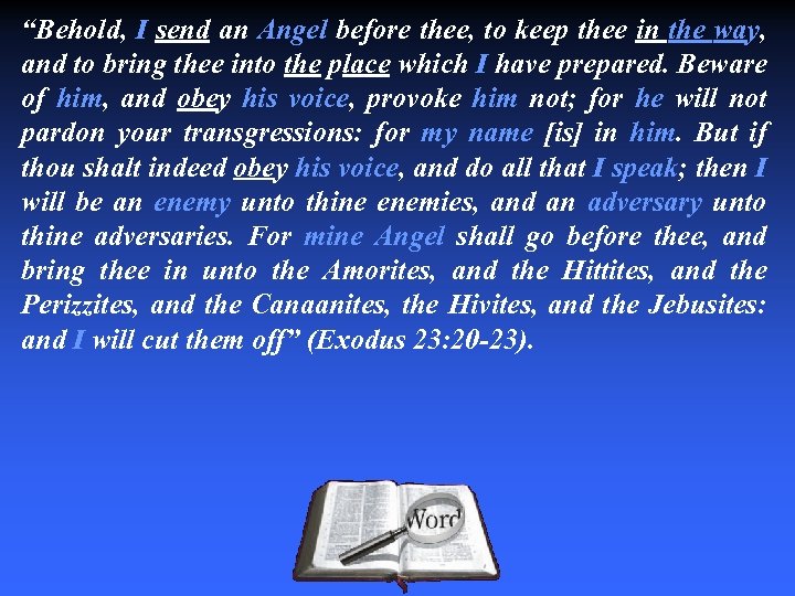 “Behold, I send an Angel before thee, to keep thee in the way, and