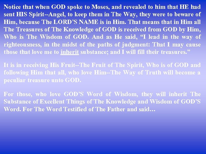 Notice that when GOD spoke to Moses, and revealed to him that HE had