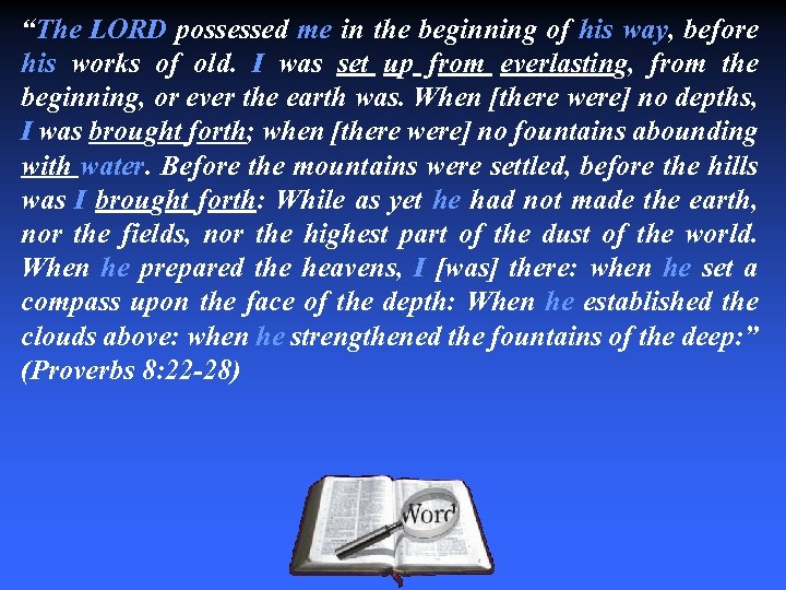 “The LORD possessed me in the beginning of his way, before his works of