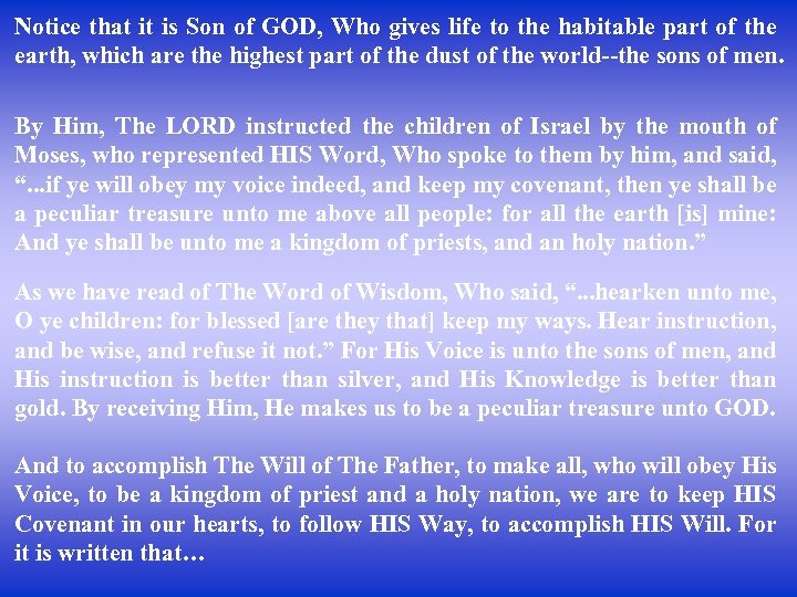 Notice that it is Son of GOD, Who gives life to the habitable part