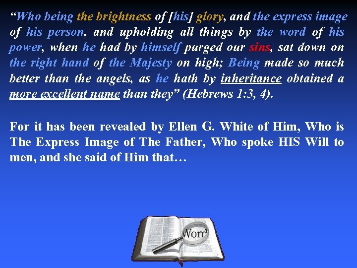 “Who being the brightness of [his] glory, and the express image of his person,