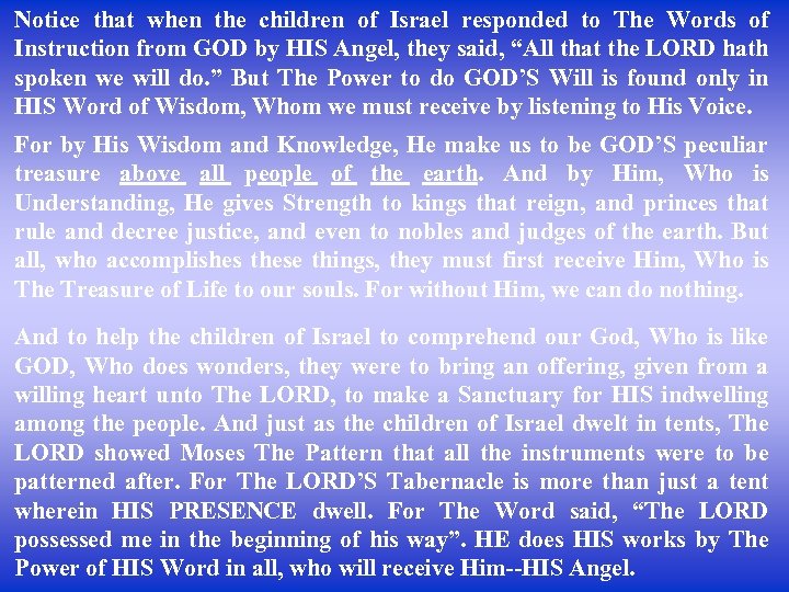 Notice that when the children of Israel responded to The Words of Instruction from