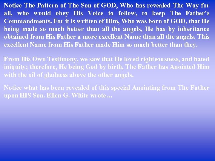 Notice The Pattern of The Son of GOD, Who has revealed The Way for