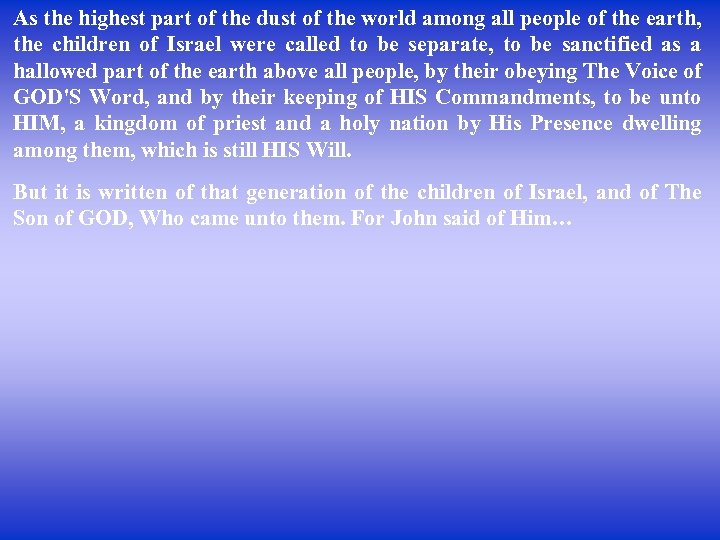 As the highest part of the dust of the world among all people of