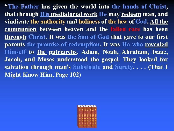 “The Father has given the world into the hands of Christ, that through His