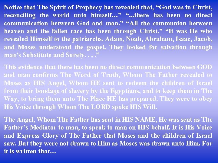 Notice that The Spirit of Prophecy has revealed that, “God was in Christ, reconciling