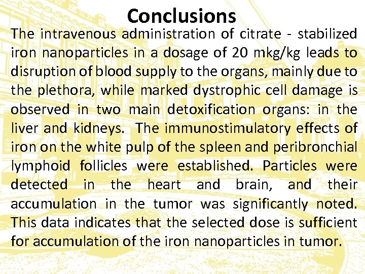 Conclusions The intravenous administration of citrate - stabilized iron nanoparticles in a dosage of