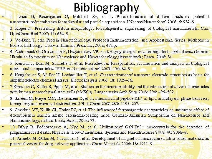  • • • Bibliography 1. Losic D, Rosengarten G, Mitchell JG, et al.