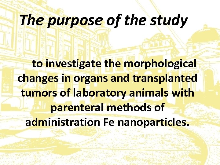 The purpose of the study to investigate the morphological changes in organs and transplanted