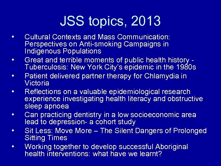 JSS topics, 2013 • • Cultural Contexts and Mass Communication: Perspectives on Anti-smoking Campaigns