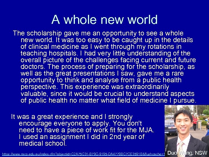 A whole new world The scholarship gave me an opportunity to see a whole