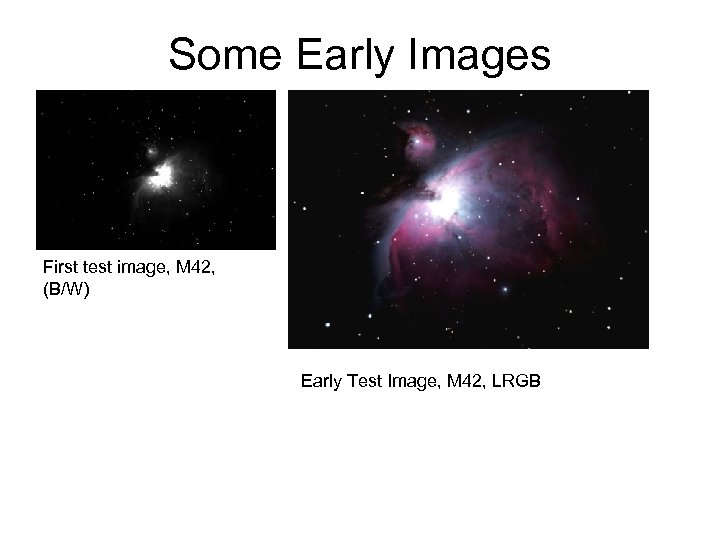 Some Early Images First test image, M 42, (B/W) Early Test Image, M 42,