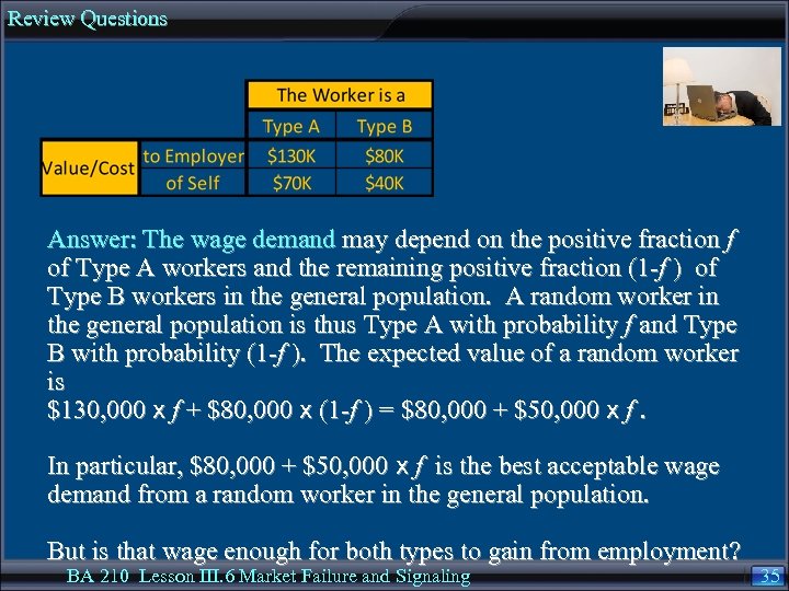 Review Questions Answer: The wage demand may depend on the positive fraction f of