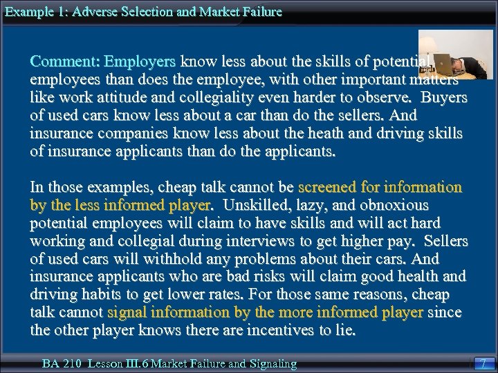 Example 1: Adverse Selection and Market Failure Comment: Employers know less about the skills