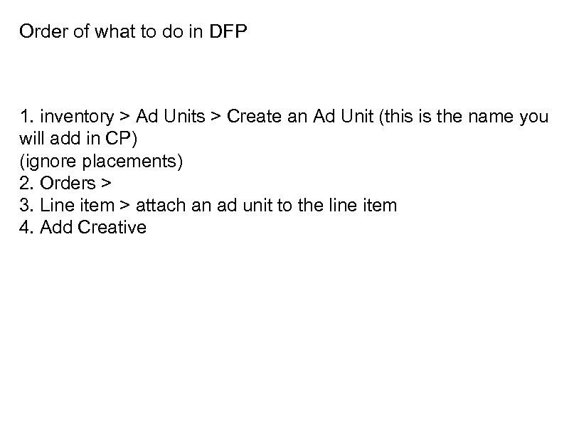 Order of what to do in DFP 1. inventory > Ad Units > Create