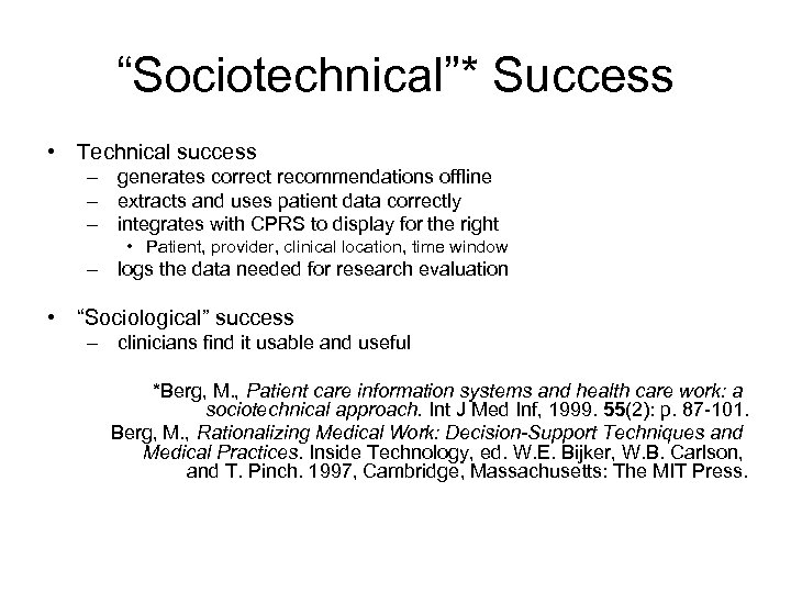 “Sociotechnical”* Success • Technical success – generates correct recommendations offline – extracts and uses