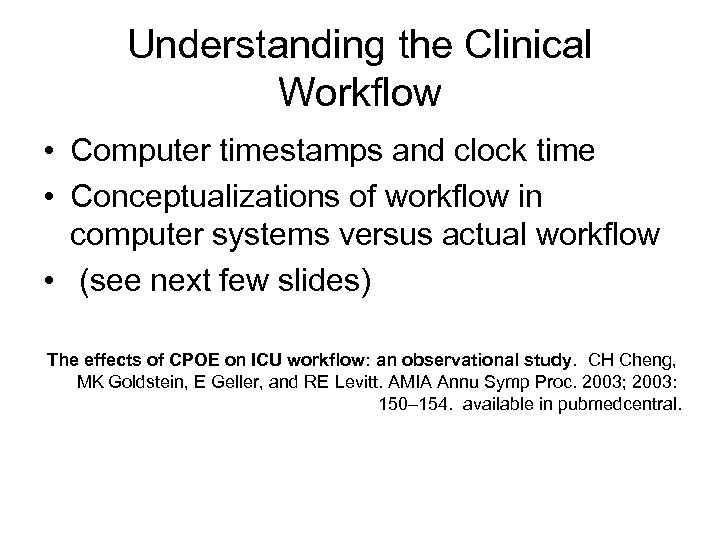 Understanding the Clinical Workflow • Computer timestamps and clock time • Conceptualizations of workflow