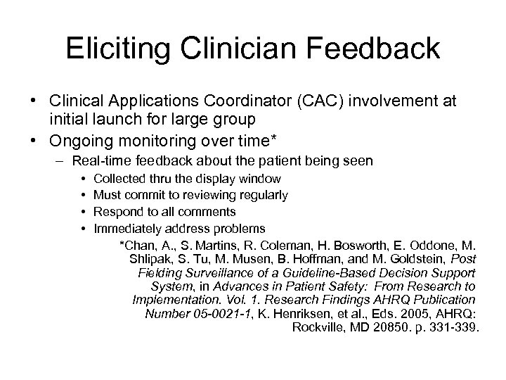 Eliciting Clinician Feedback • Clinical Applications Coordinator (CAC) involvement at initial launch for large