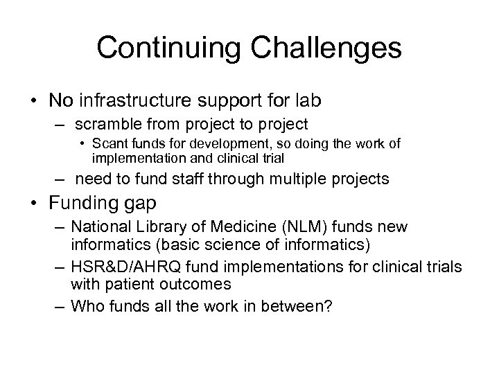 Continuing Challenges • No infrastructure support for lab – scramble from project to project