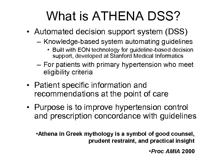 What is ATHENA DSS? • Automated decision support system (DSS) – Knowledge-based system automating