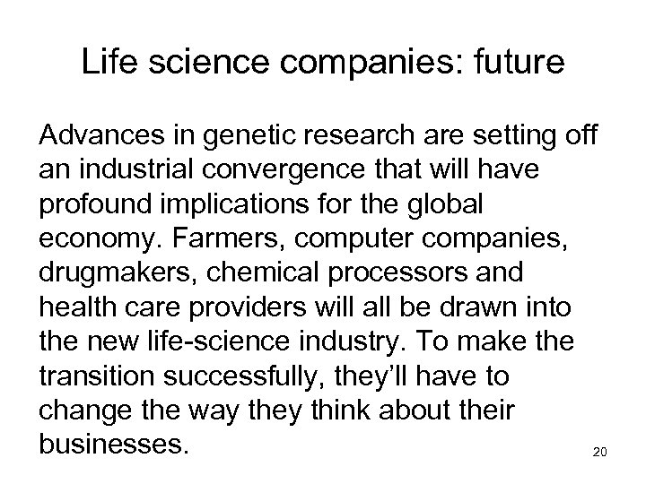 Life science companies: future Advances in genetic research are setting off an industrial convergence