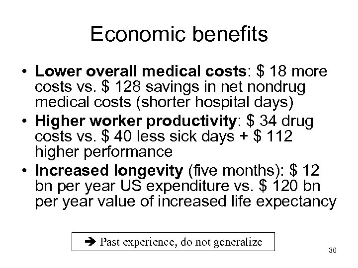 Economic benefits • Lower overall medical costs: $ 18 more costs vs. $ 128