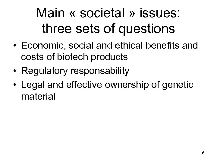 Main « societal » issues: three sets of questions • Economic, social and ethical