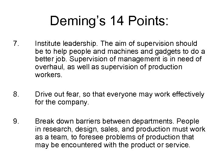 Deming’s 14 Points: 7. Institute leadership. The aim of supervision should be to help